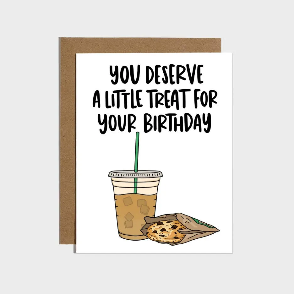 Deserve A Little Treat Birthday Card