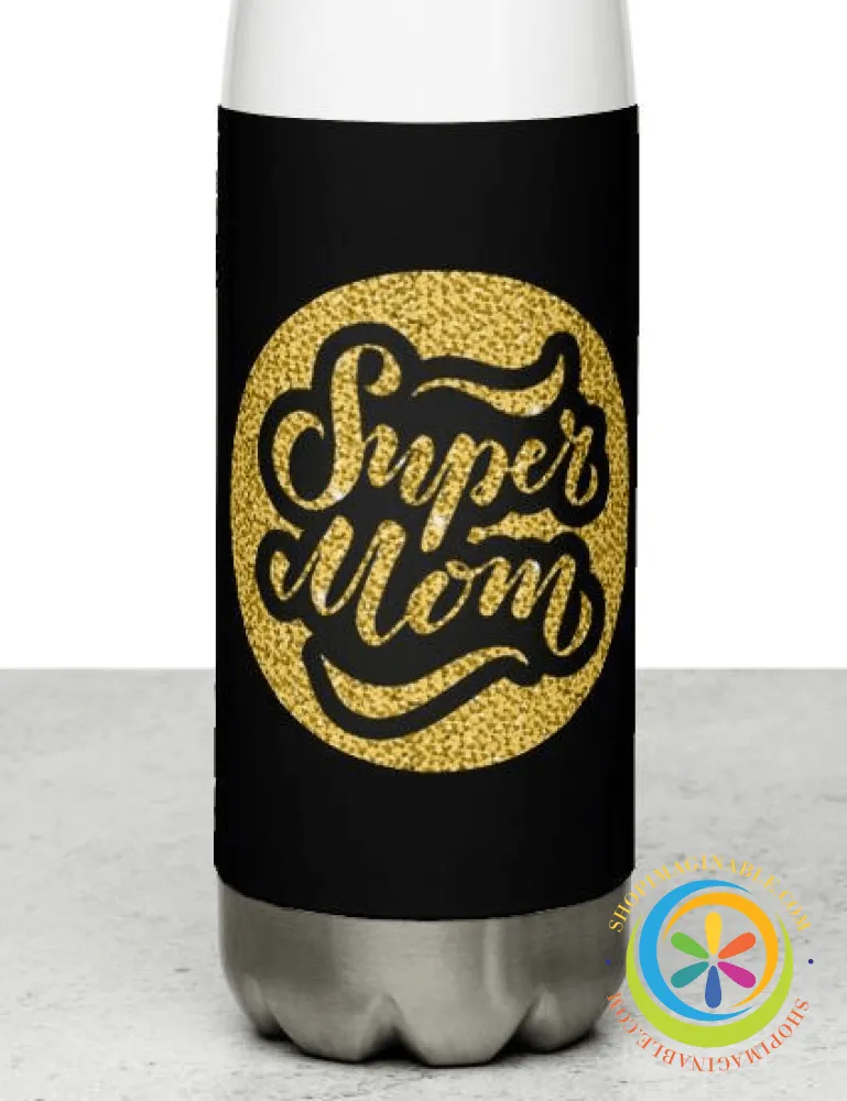 Super Mom Stainless Steel Water Bottle